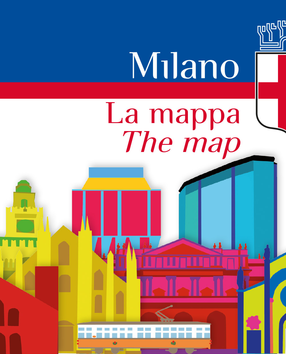 Milano. La mappa-The map. Mappa ufficiale del marchio «comune di Milano». Ediz. bilingue