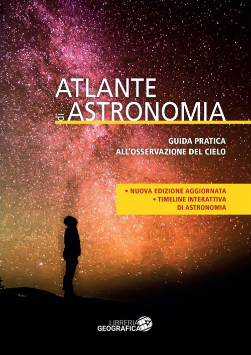 Atlante di astronomia. Guida pratica all'osservazione del cielo. Ediz. a colori. Con Contenuto digitale per accesso on line