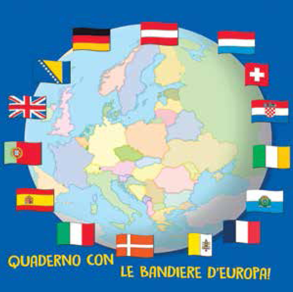 Quaderno con le bandiere d'Europa! Ediz. a colori