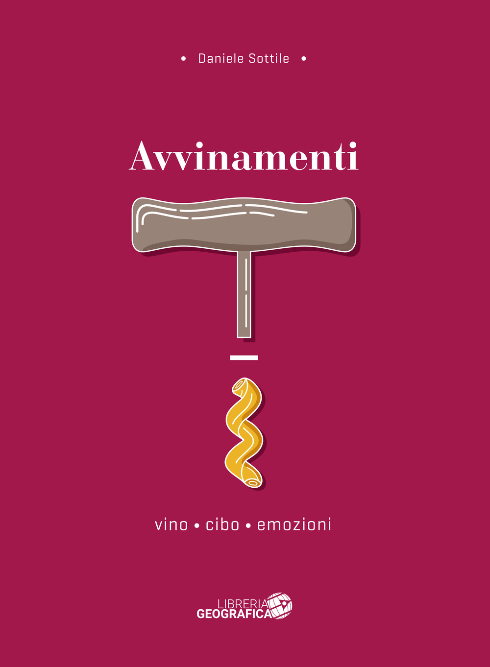 Avvinamenti. Vino, cibo, emozioni