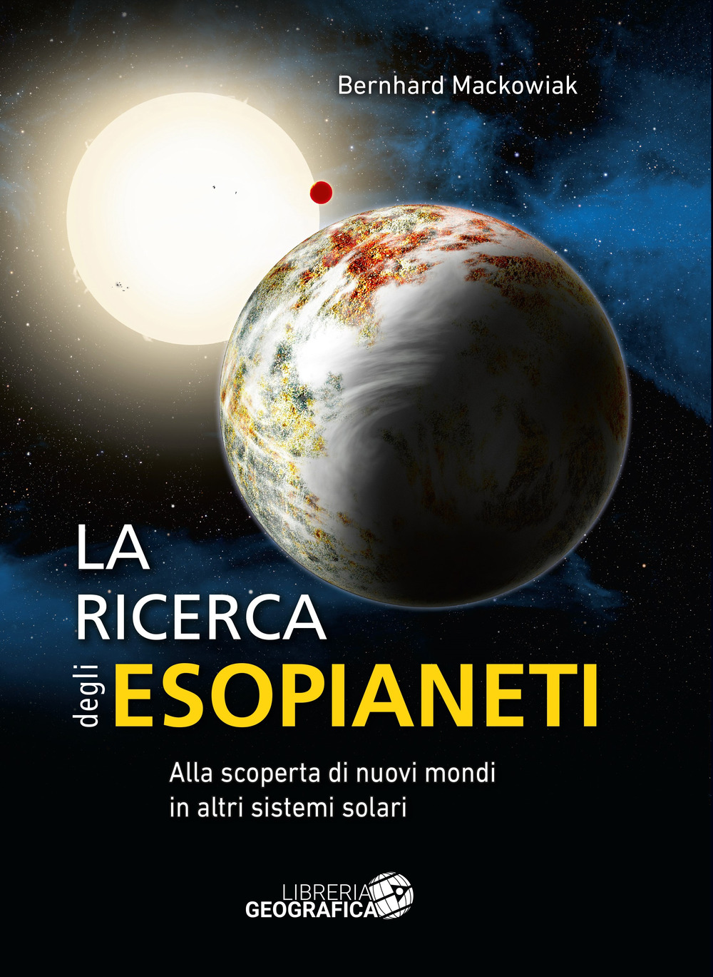 La ricerca degli esopianeti. Alla scoperta di nuovi mondi in altri sistemi solari