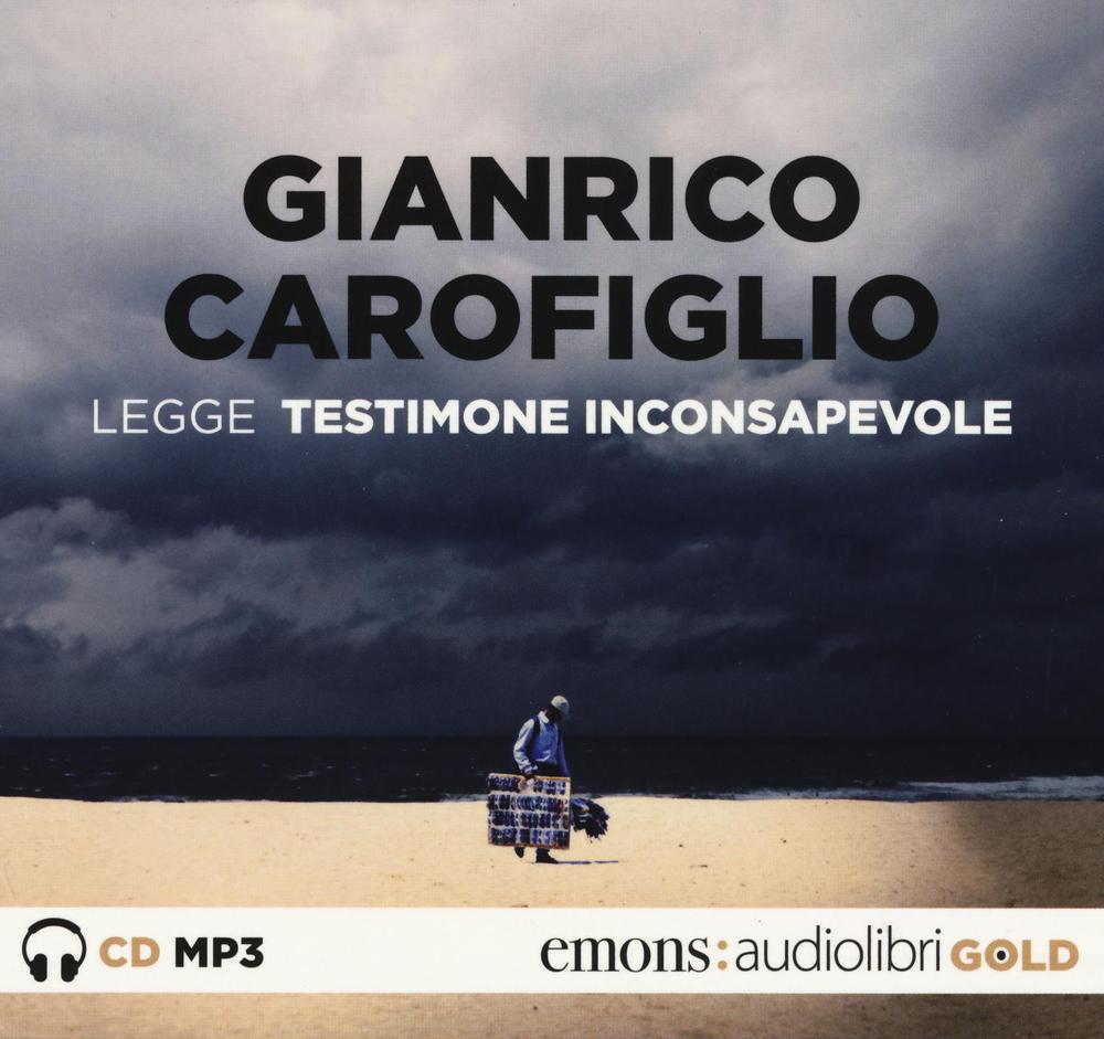 Testimone inconsapevole letto da Gianrico Carofiglio. Audiolibro. CD Audio formato MP3