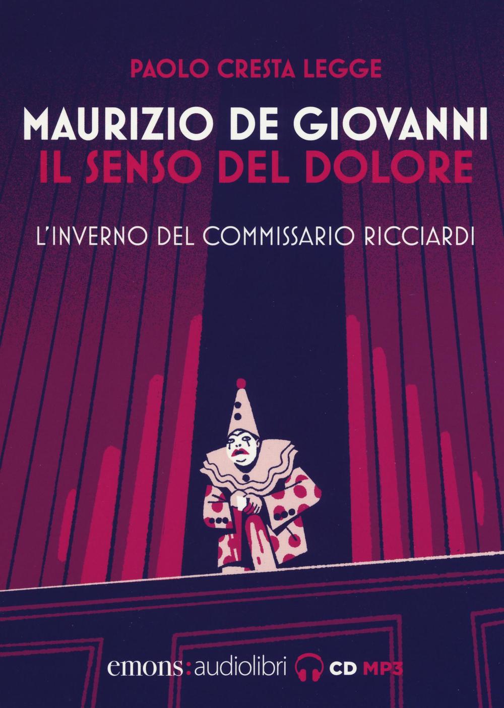 Il senso del dolore. L'inverno del commissario Ricciardi letto da Paolo Cresta. Audiolibro