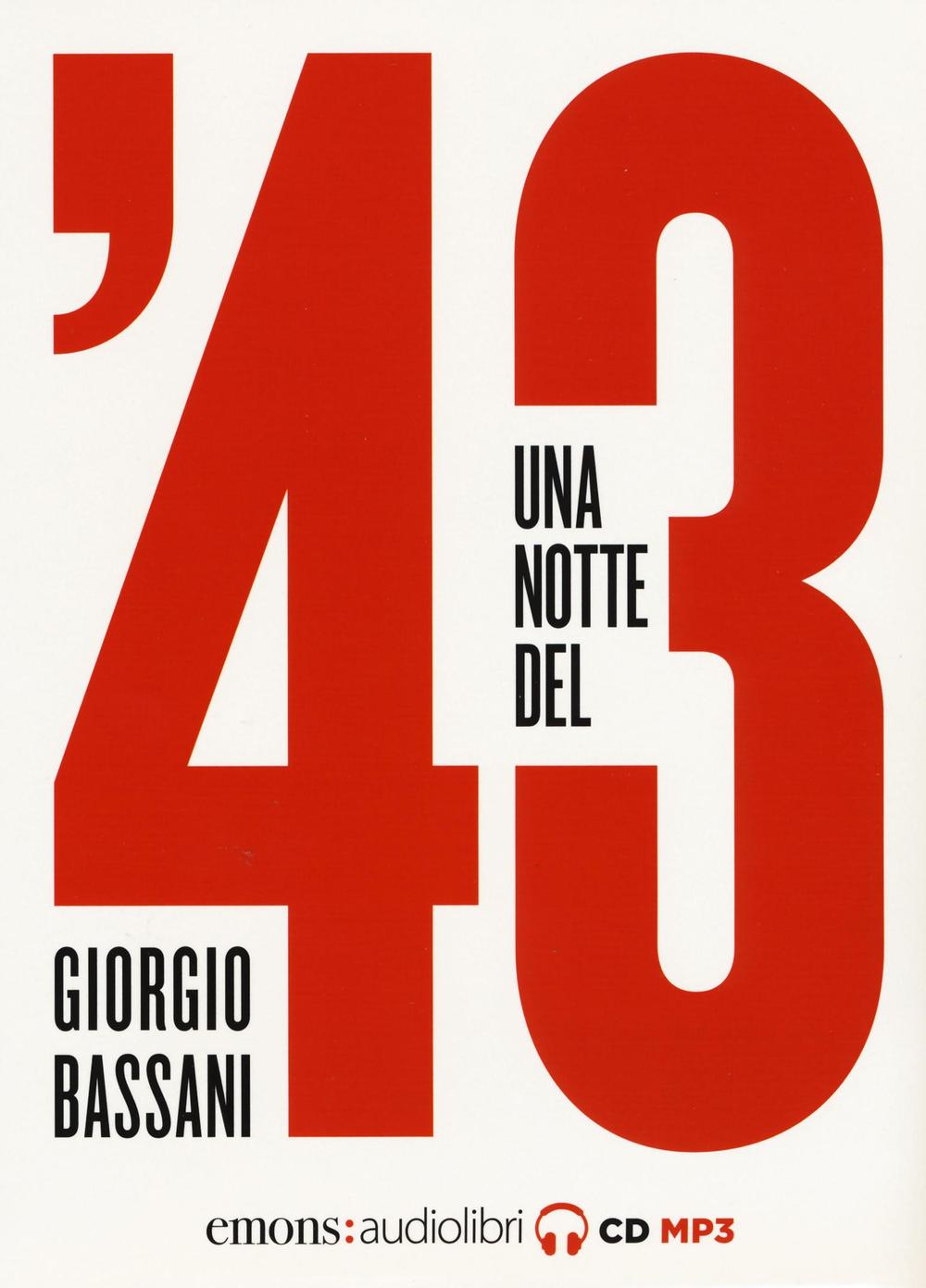 Una notte del '43 letto da Monica Chiarabelli, Massimo Malucelli, Fabio Mangolini, Stefano Muroni e Marco Sgarbi. Audiolibro. CD Audio formato MP3