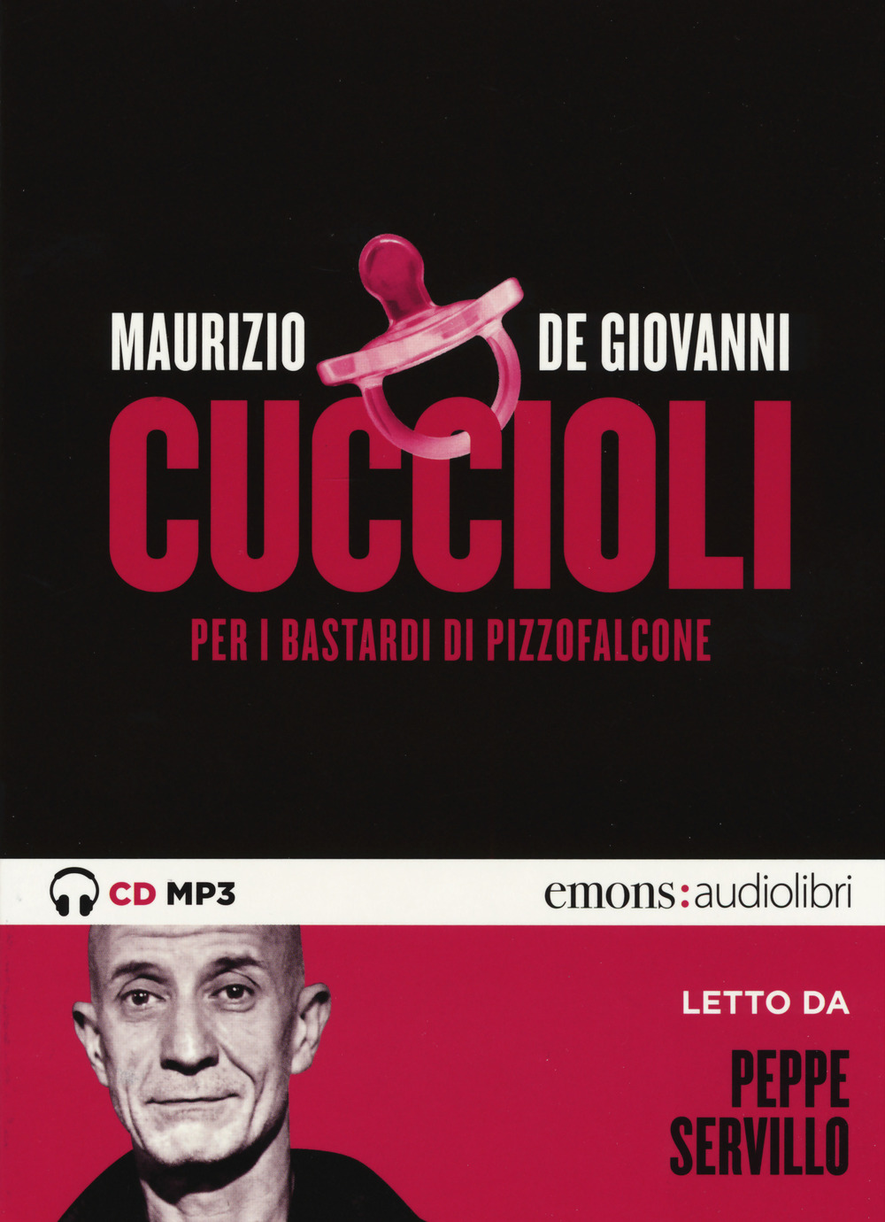 Cuccioli per i Bastardi di Pizzofalcone letto da Peppe Servillo. Audiolibro. CD Audio formato MP3