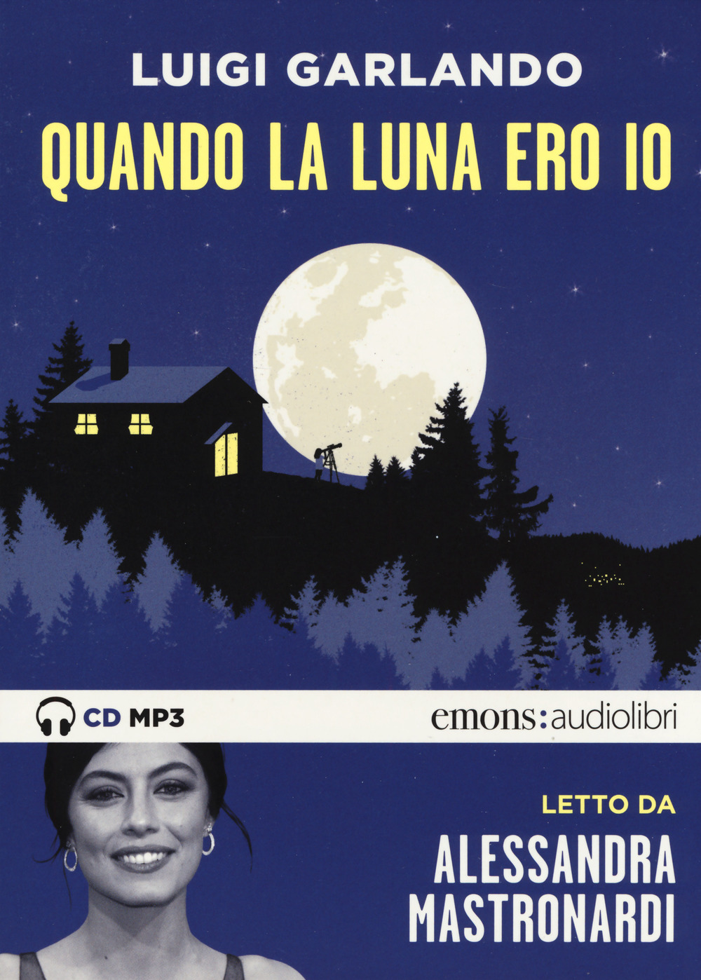 Quando la luna ero io letto da Alessandra Mastronardi. Audiolibro. CD Audio formato MP3