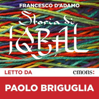 STORIA DI IQBAL LETTO DA PAOLO BRIGUGLIA AUDIOLIBRO CD AUDIO FORMATO MP3 di D'ADAMO...