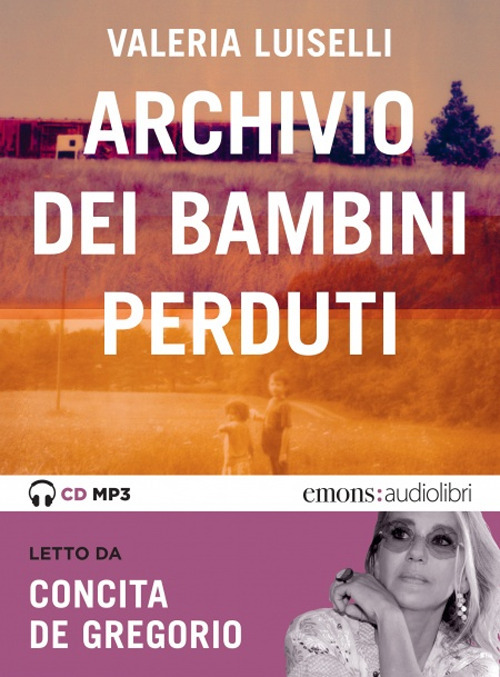 ARCHIVIO DEI BAMBINI PERDUTI LETTO DA CONCITA DE GREGORIO. AUDIOLIBRO. CD AUDIO FORMATO MP3 (L') - 9788869865602
