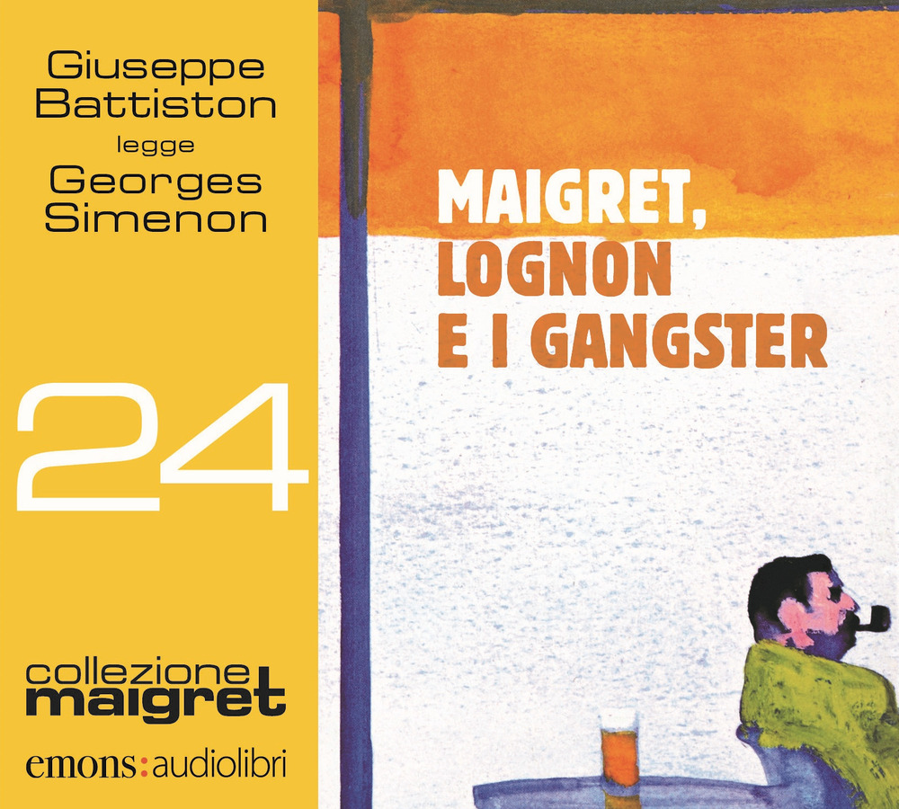 MAIGRET, LOGNON E I GANGSTER LETTO DA GIUSEPPE BATTISTON - Simenon Georges - 9788869867668