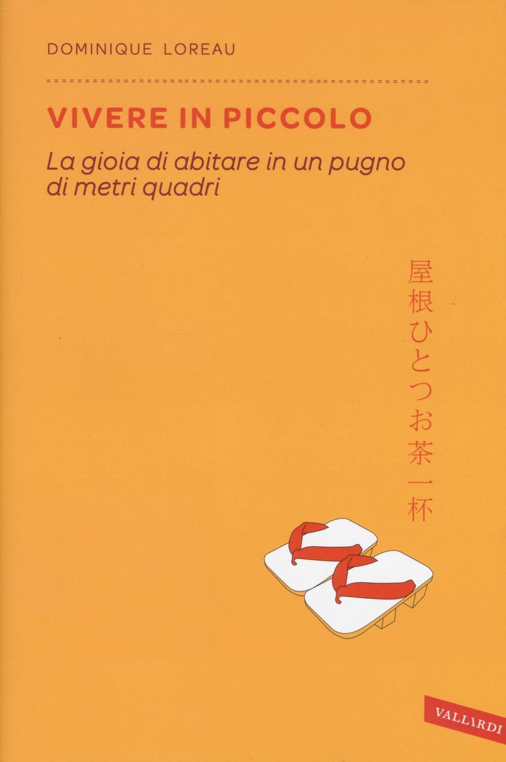 Vivere in piccolo. La gioia di abitare in un pugno di metri quadri