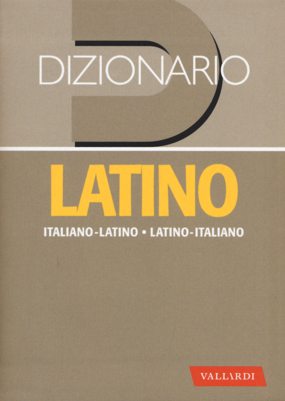 Dizionario latino. Italiano-latino, latino-italiano