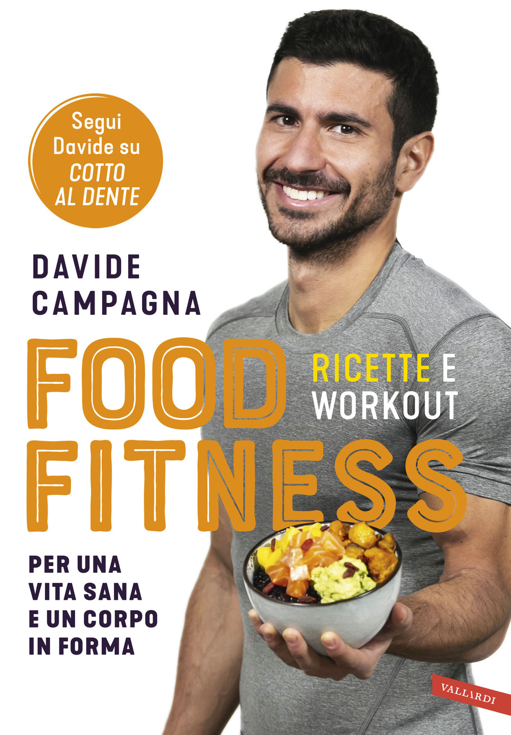 Food Fitness. Ricette e workout per una vita sana e un corpo in forma