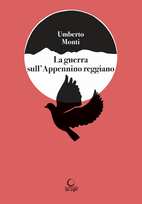 La guerrra sull'Appennino reggiano. Splendori e dolori nella zona del Cusna e raffiche di mitra in montagna