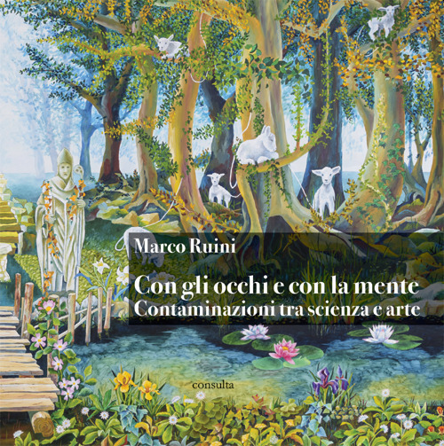 Con gli occhi e con la mente. Contaminazioni tra scienza e arte