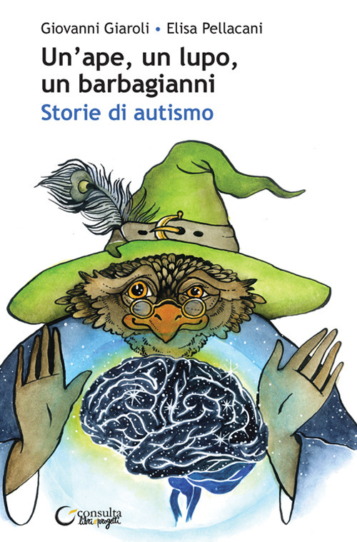 Un'ape, un lupo, un barbagianni. Storie di autismo. Ediz. illustrata