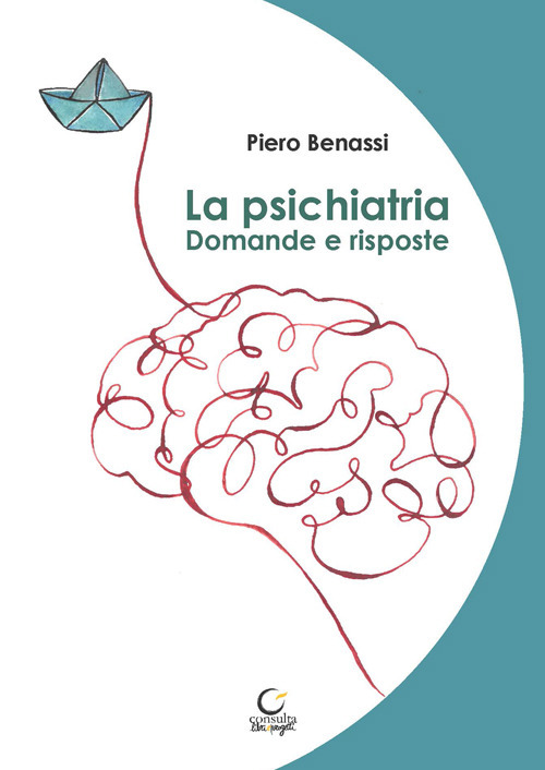 La psichiatria. Domande e risposte