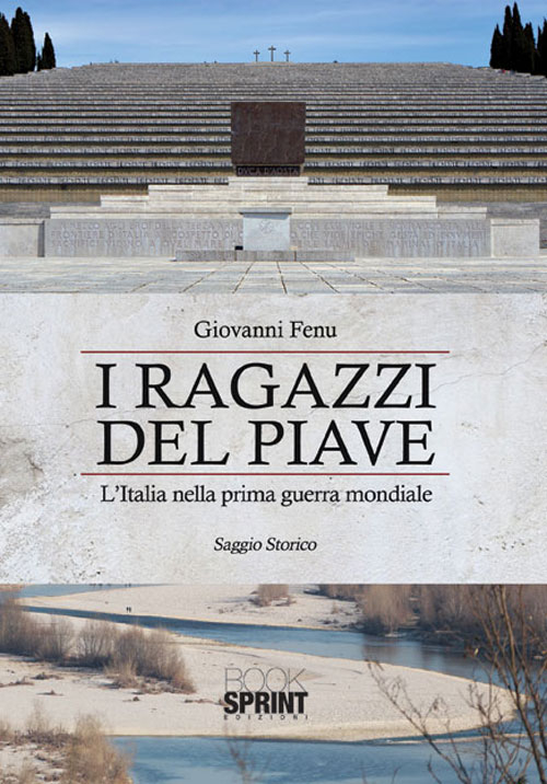 I ragazzi del Piave. L'Italia nella prima guerra mondiale