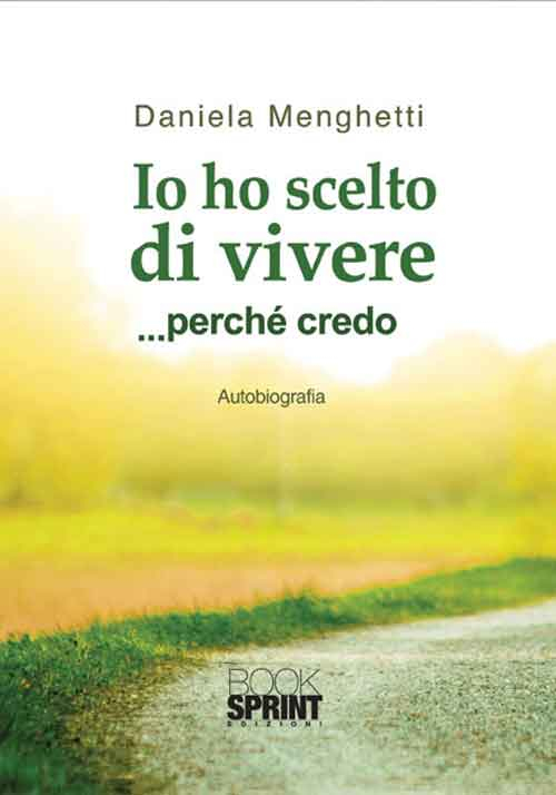 Io ho scelto di vivere... perché credo
