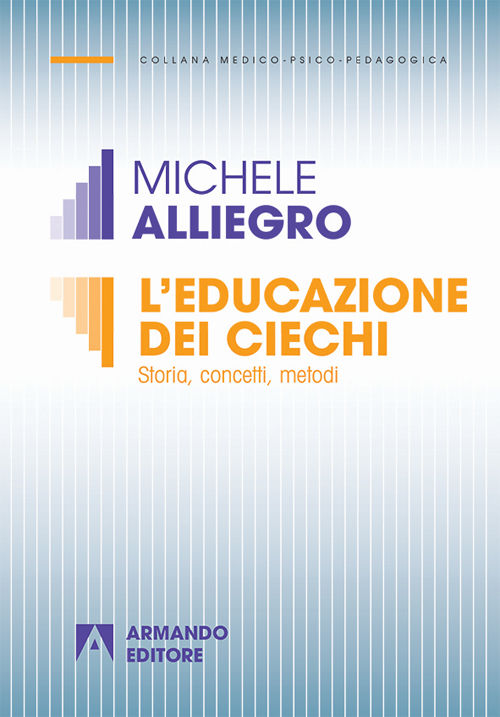 L'educazione dei ciechi. Storia, concetti e metodi