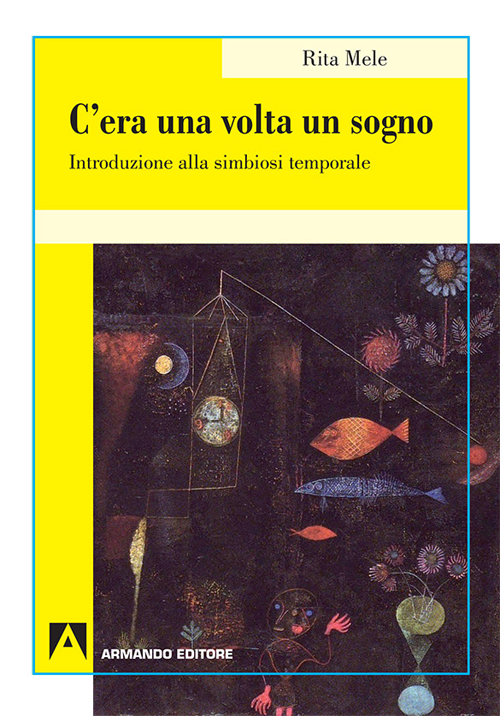 C'era una volta il sogno. Introduzione alla simbiosi temporale