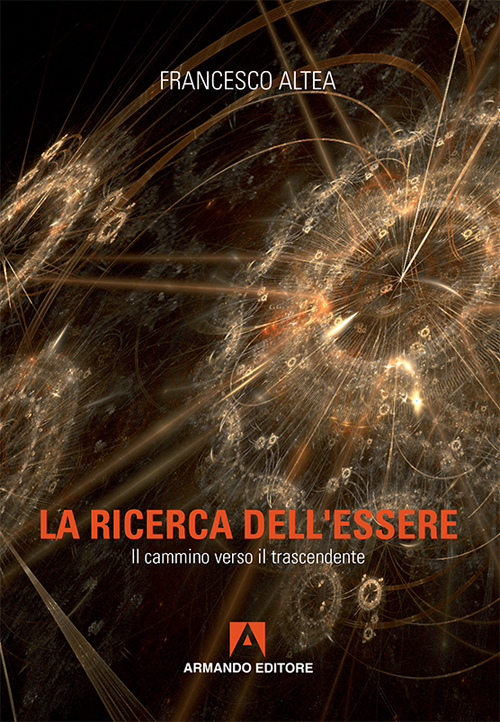 La ricerca dell'essere. Il cammino verso il trascendente