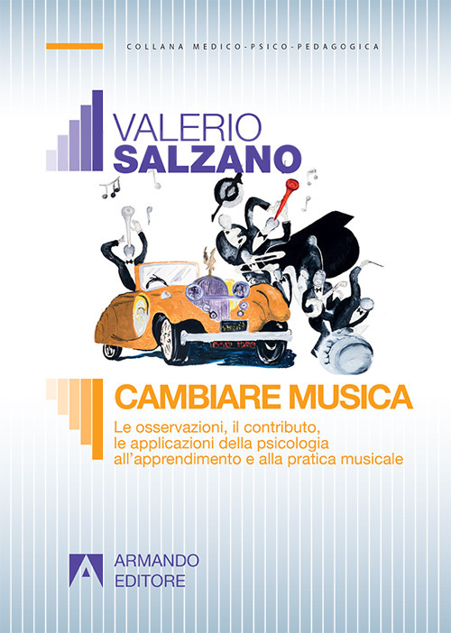 Cambiare musica. Le osservazioni, il contributo, le applicazioni della psicologia all'apprendimento e alla pratica musicale