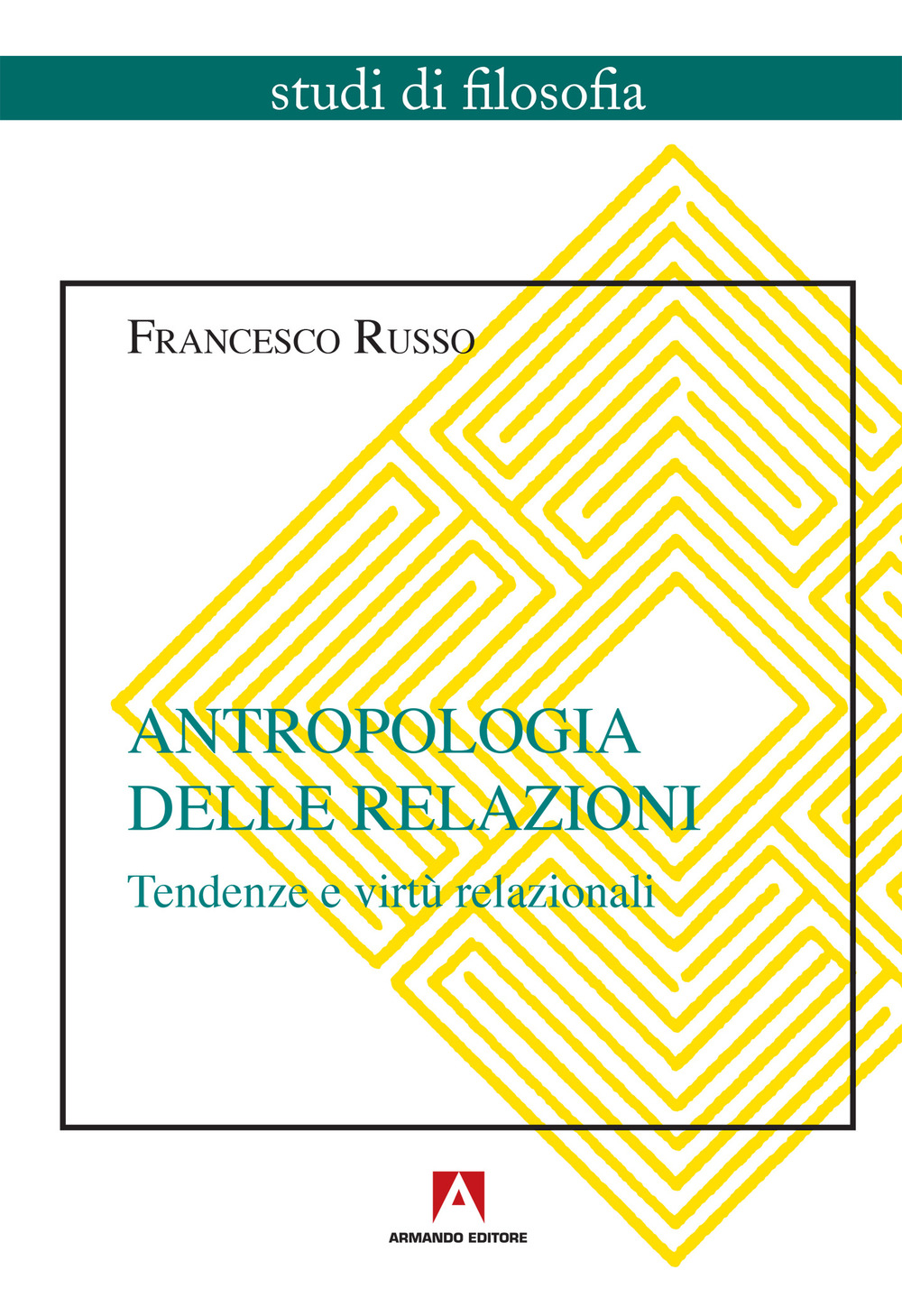 Antropologia delle relazioni. Tendenze e virtù relazionali