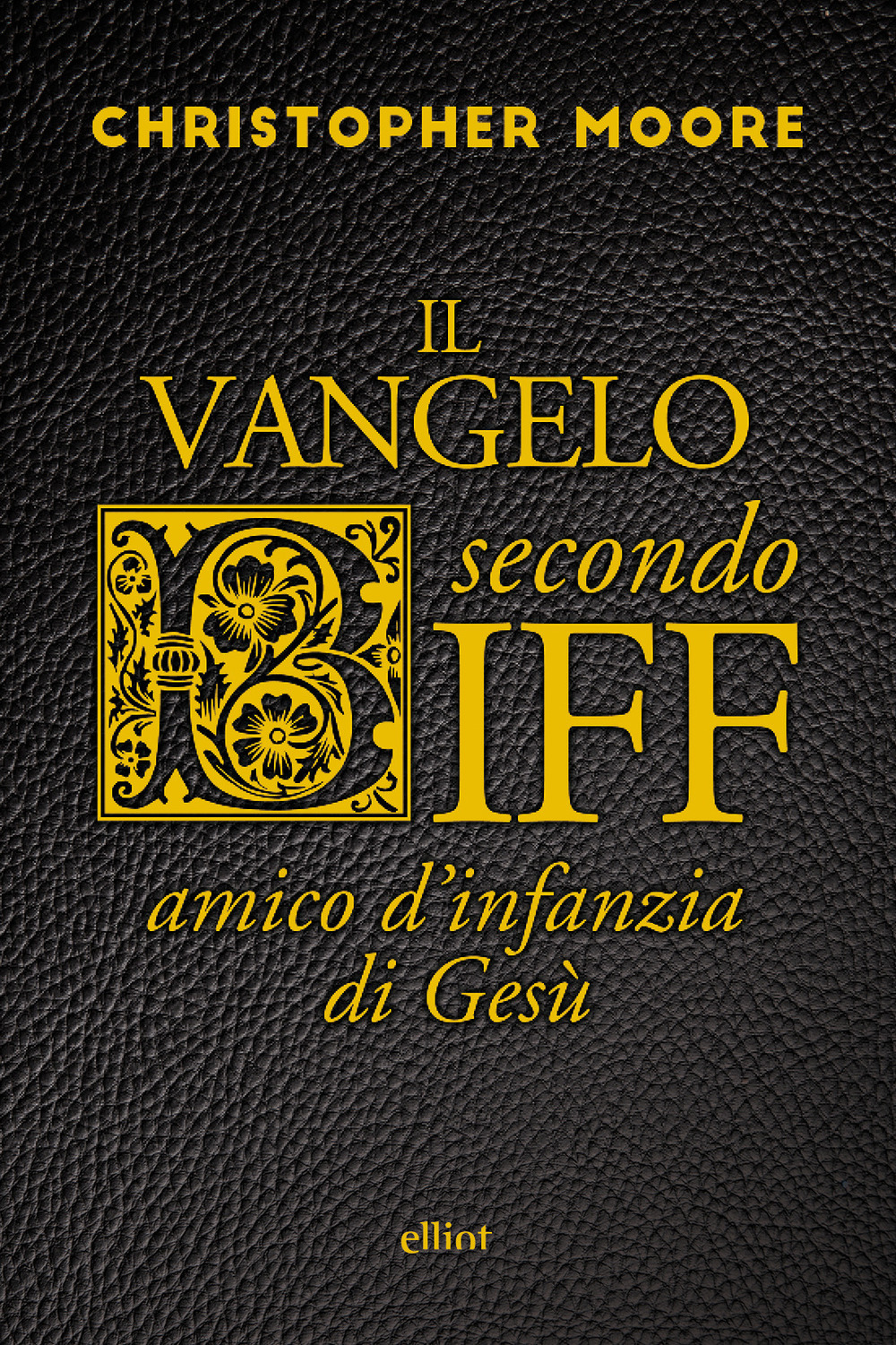 Il vangelo secondo Biff. Amico d'infanzia di Gesù