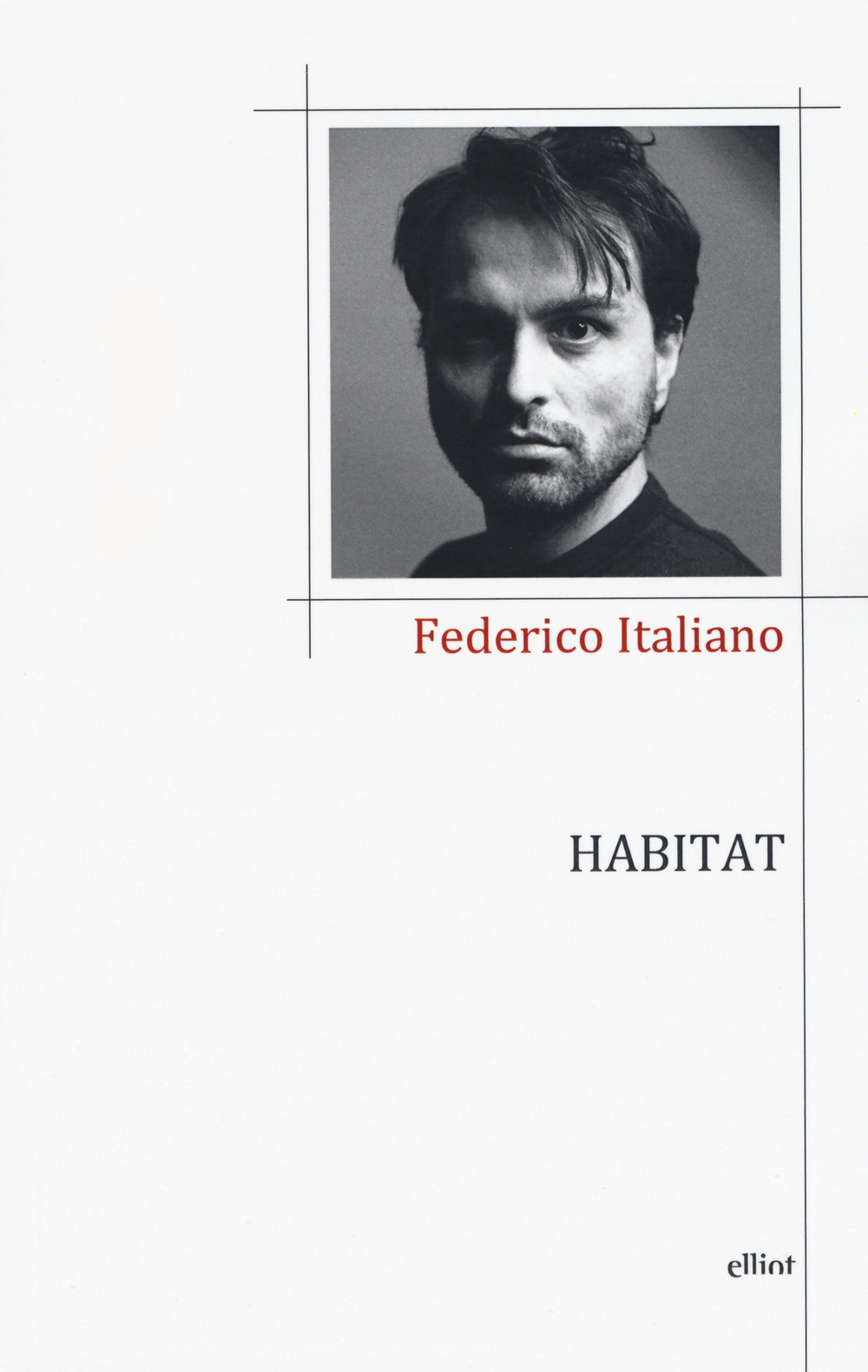 HABITAT. POESIE 2015-2019 - Italiano Federico - 9788869939105