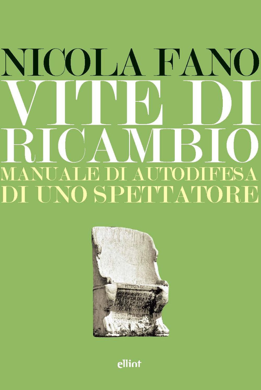 Vite di ricambio. Manuale di autodifesa di uno spettatore