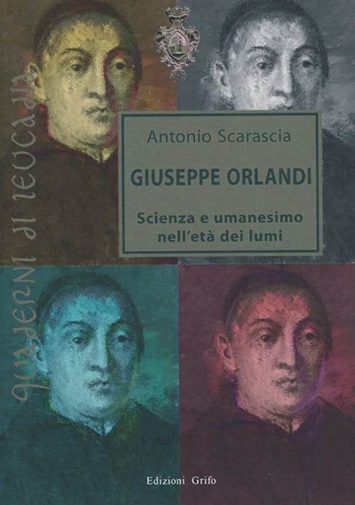 Giuseppe Orlandi. Scienza e umanesimo nell'età dei lumi