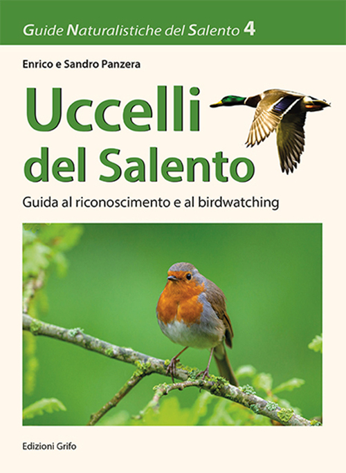 Uccelli del Salento. Guida al riconoscimento e al birdwatching