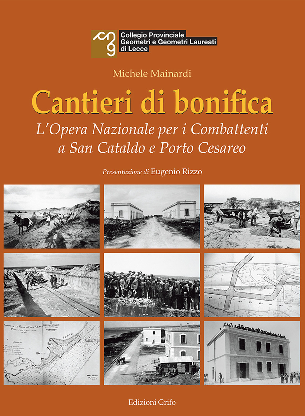 Cantieri di bonifica. L'opera nazionale per i combattenti a san Cataldo e Porto Cesareo