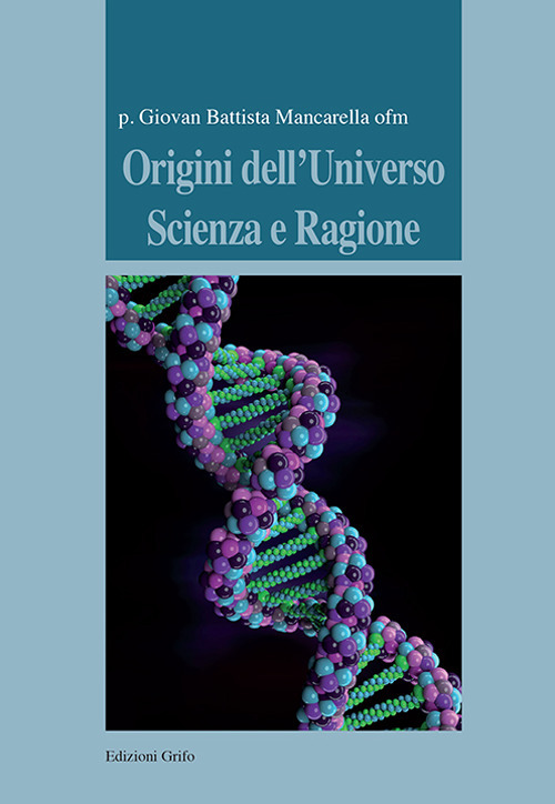 Origini dell'universo. Vol. 1: Scienza e ragione