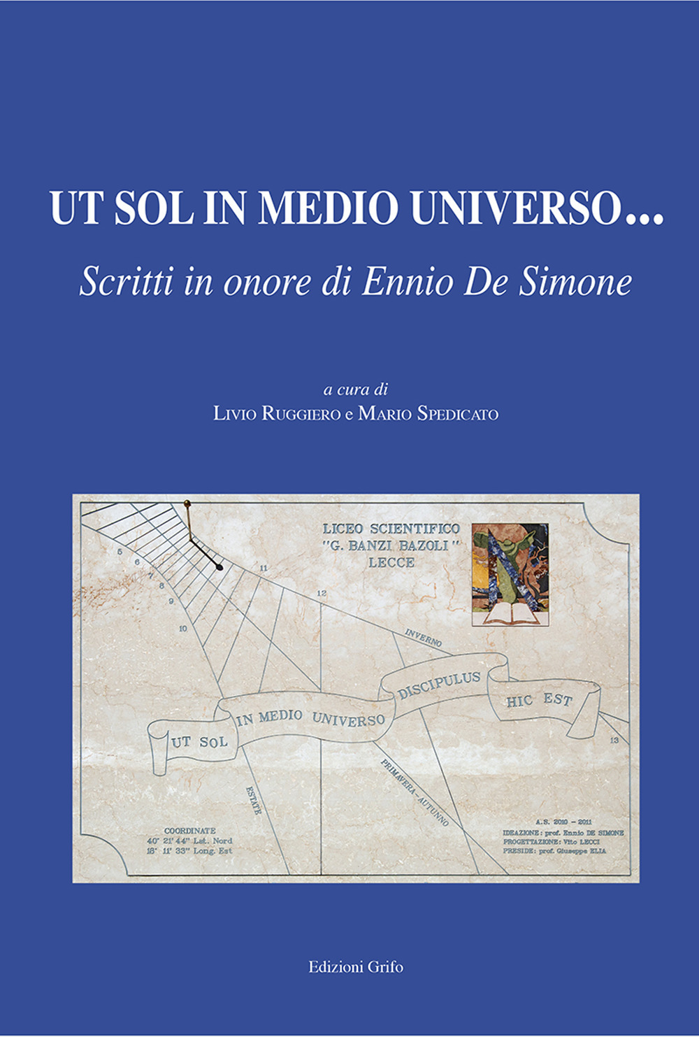 Ut sol in medio universo.... Scritti in onore di Ennio De Simone