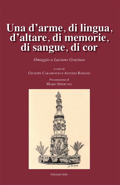 Una d'arme, di lingua, d'altare, di memorie, di sangue, di cor. Omaggo a Luciano Graziuso