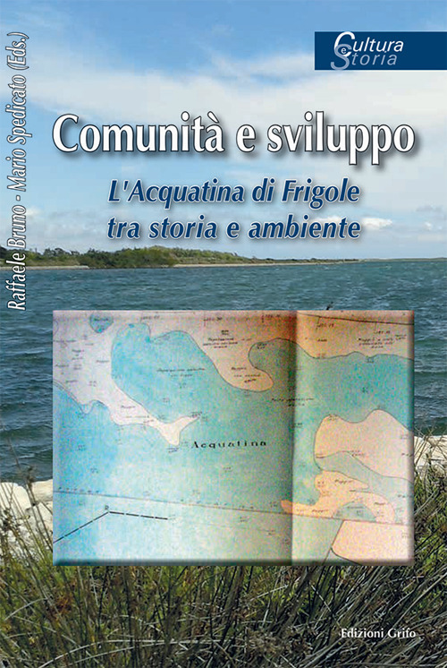 Comunità e sviluppo. L'Acquatina di Frigole tr storia e ambiente