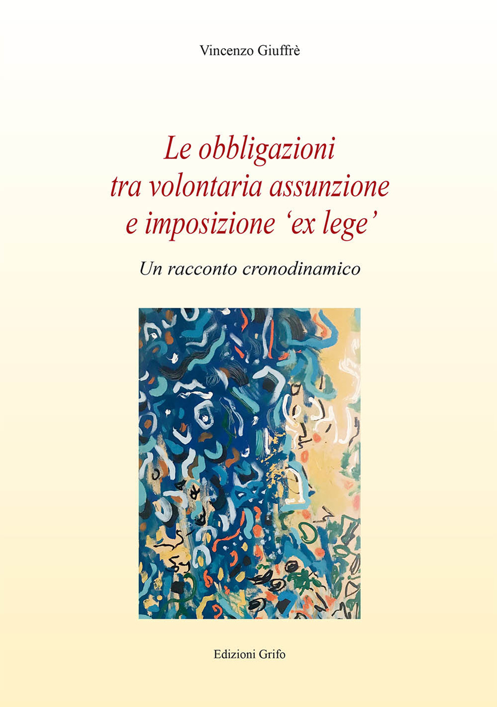 Le obbligazioni tra volontaria assunzione e imposizione «ex lege». Un racconto cronodinamico