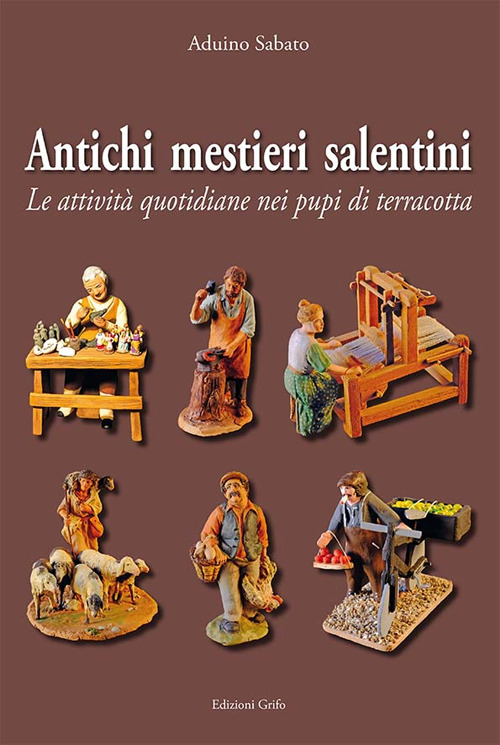 Antichi mestieri salentini. Le attività quotidiane nei pupi di terracotta