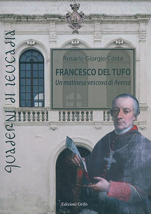 Francesco Del Tufo. Un matinese vescovo di Aversa. Ediz. illustrata