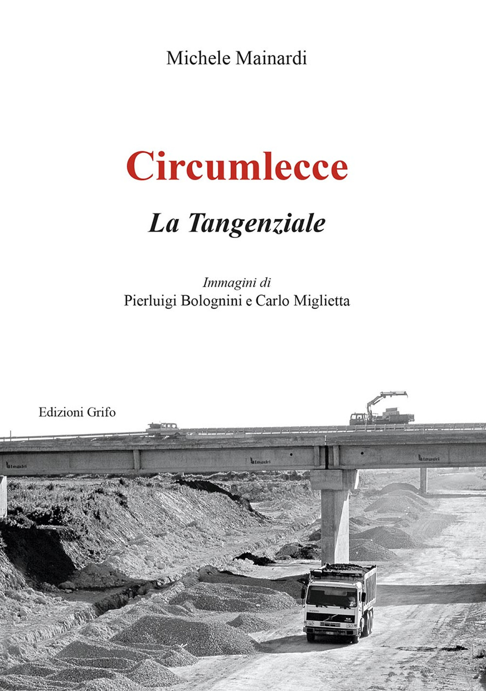 Circumlecce. La tangenziale. Ediz. illustrata