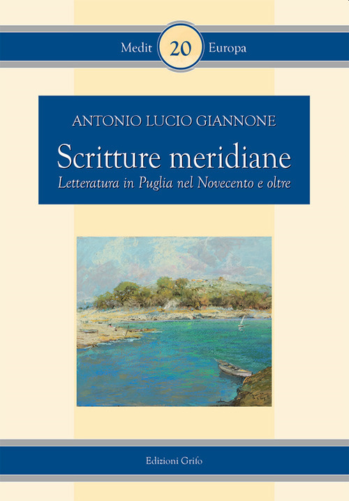 Scritture meridianie. Letteratura in Puglia nel Novecento e oltre
