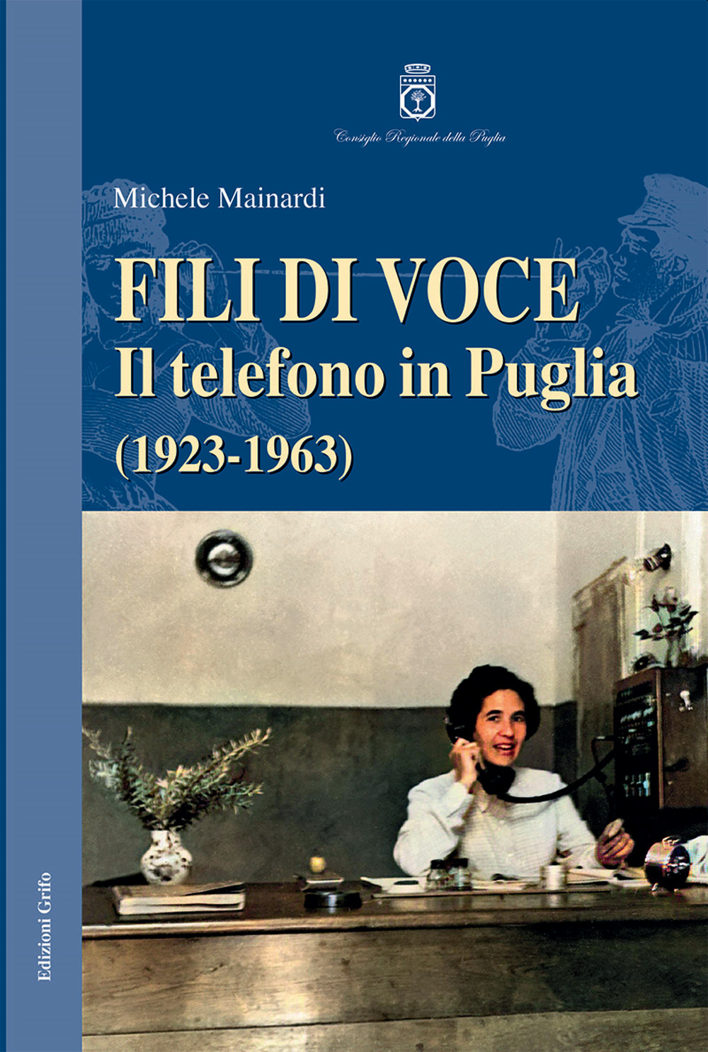 Fili di voce. Il telefono in Puglia (1923-1963)