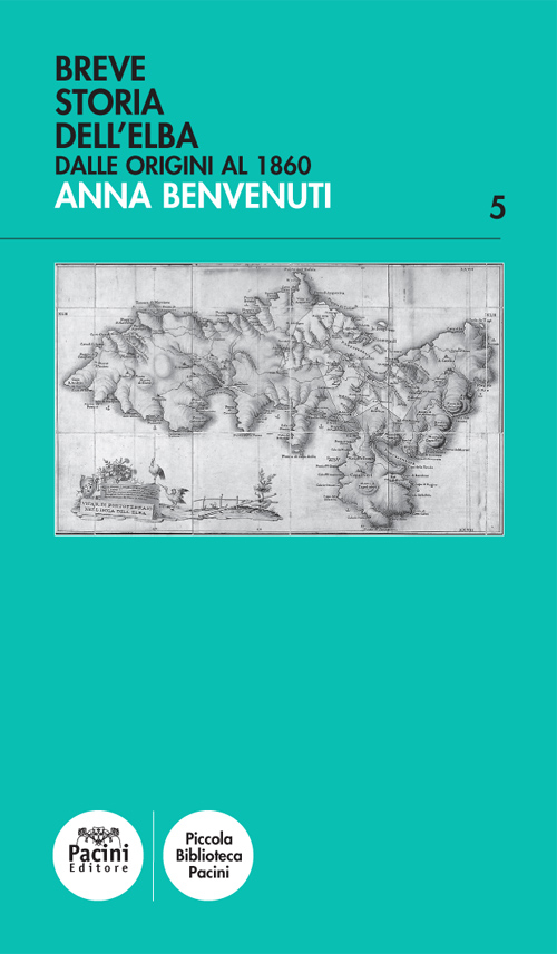 Breve storia dell'Elba. Dalle origini al 1860