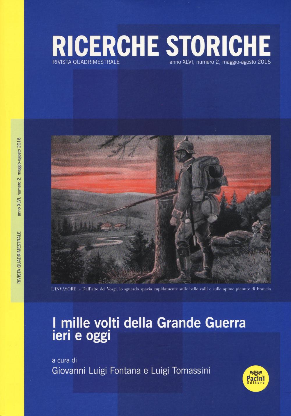 Ricerche storiche (2016). Vol. 2: I mille volti della Grande Guerra ieri e oggi