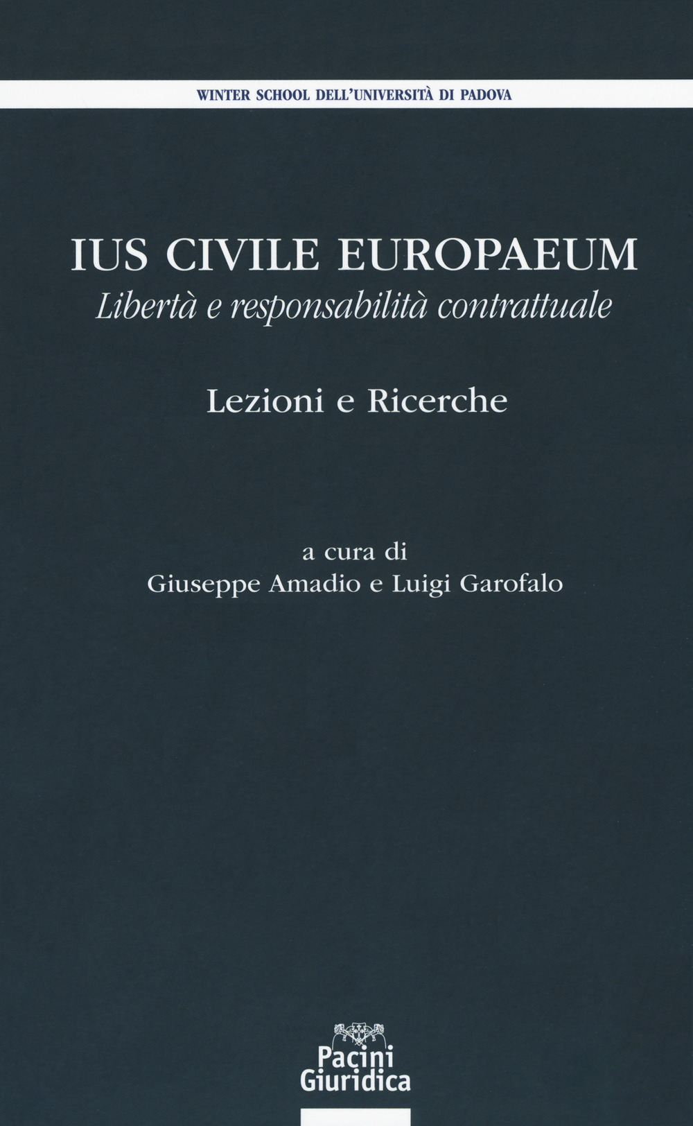 Ius civile europaeum. Libertà e responsabilità contrattuale. Lezioni e ricerche