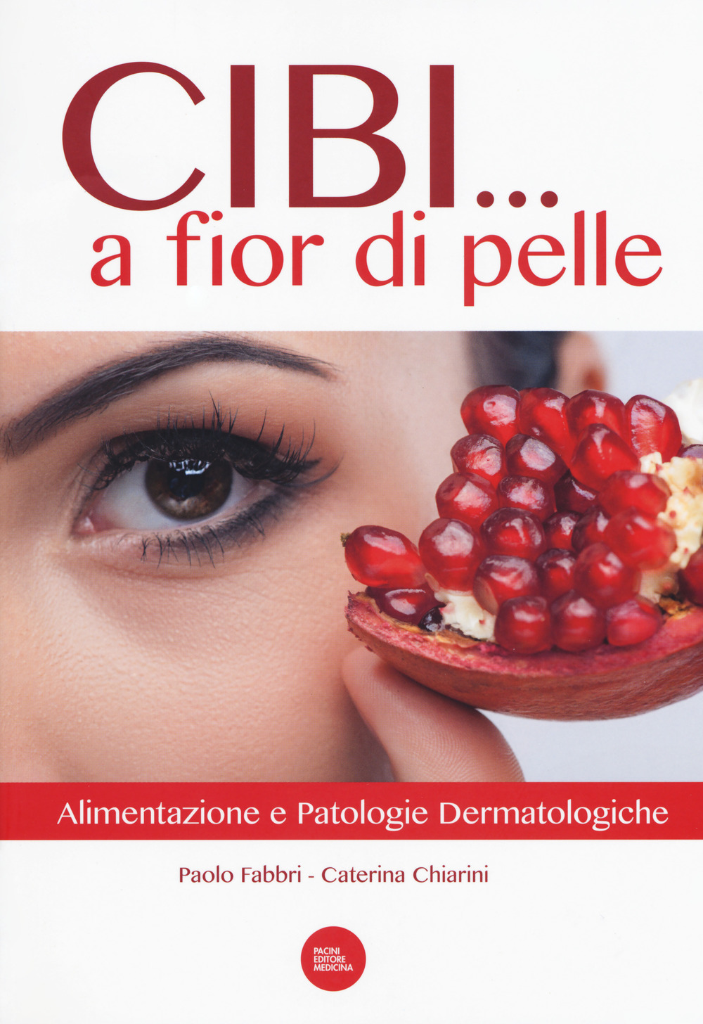 Cibi... a fior di pelle. Alimentazione e patologie dermatologiche