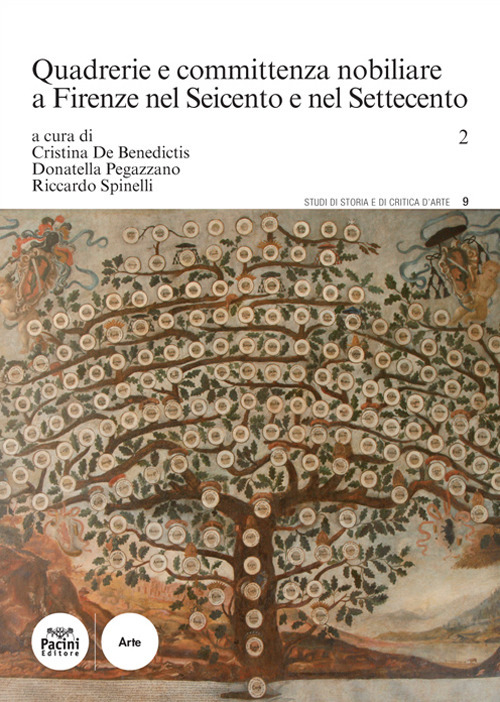 Quadrerie e committenza nobiliare a Firenze nel Seicento e nel Settecento. Vol. 2