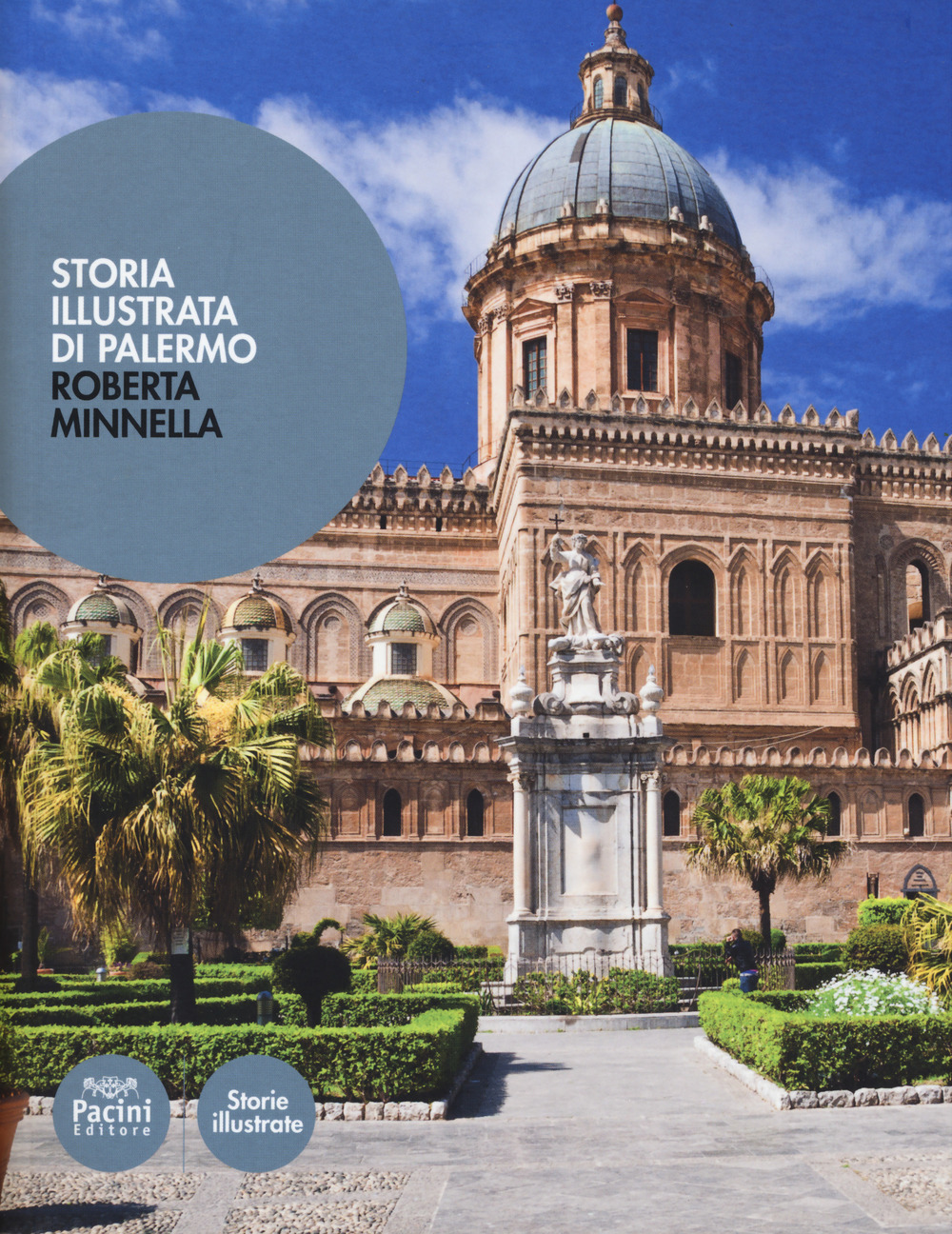 Storia illustrata di Palermo. Ediz. a colori