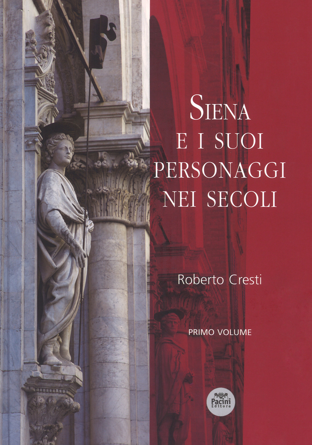 Siena e i suoi personaggi nei secoli. Ediz. a colori. Vol. 1